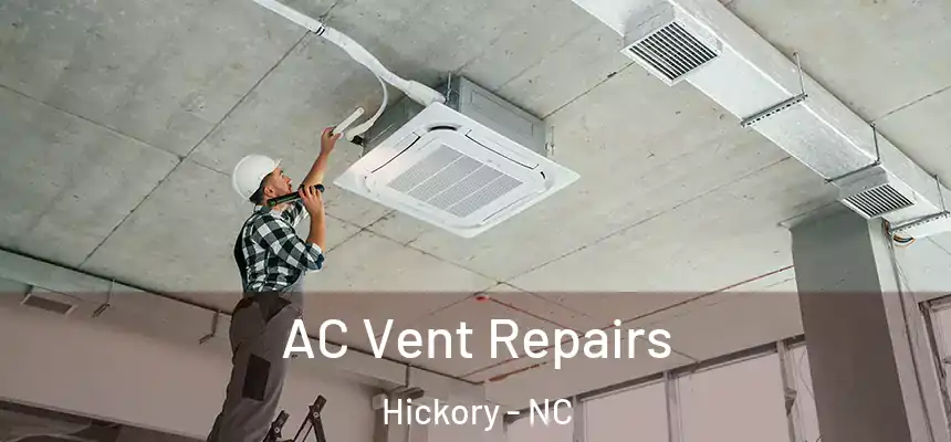  AC Vent Repairs Hickory - NC