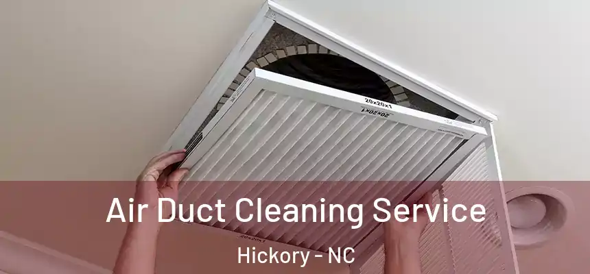  Air Duct Cleaning Service Hickory - NC