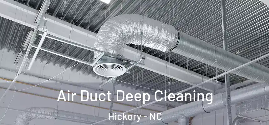  Air Duct Deep Cleaning Hickory - NC