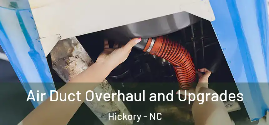  Air Duct Overhaul and Upgrades Hickory - NC