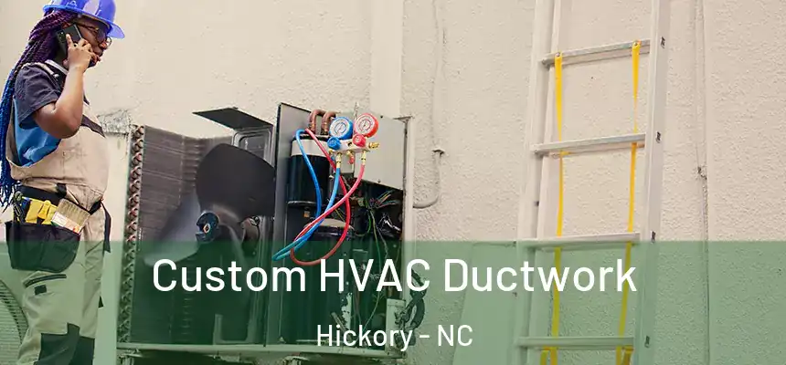  Custom HVAC Ductwork Hickory - NC