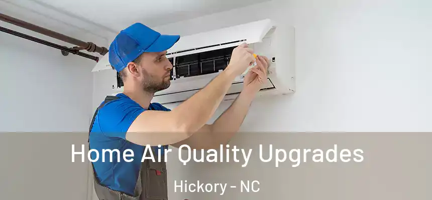  Home Air Quality Upgrades Hickory - NC
