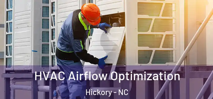  HVAC Airflow Optimization Hickory - NC